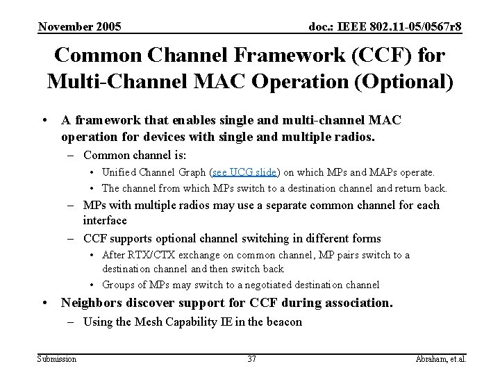 November 2005 doc. : IEEE 802. 11 -05/0567 r 8 Common Channel Framework (CCF)