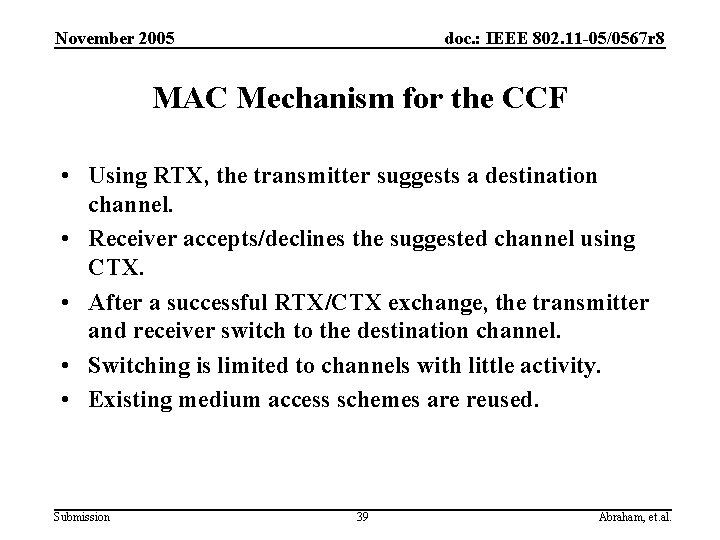 November 2005 doc. : IEEE 802. 11 -05/0567 r 8 MAC Mechanism for the