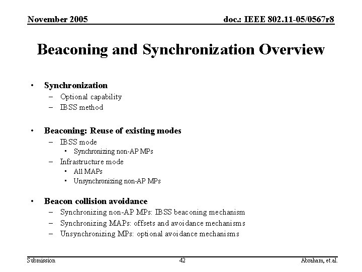 November 2005 doc. : IEEE 802. 11 -05/0567 r 8 Beaconing and Synchronization Overview