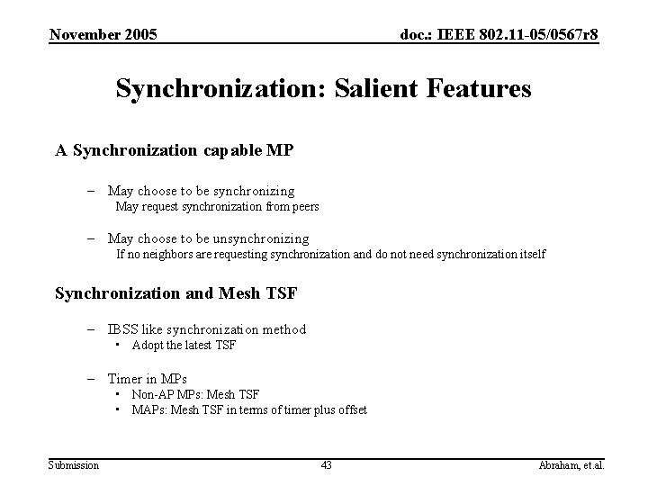 November 2005 doc. : IEEE 802. 11 -05/0567 r 8 Synchronization: Salient Features A