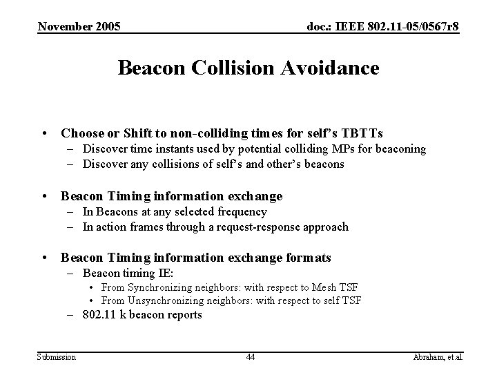 November 2005 doc. : IEEE 802. 11 -05/0567 r 8 Beacon Collision Avoidance •