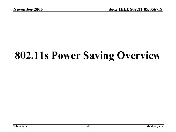 November 2005 doc. : IEEE 802. 11 -05/0567 r 8 802. 11 s Power