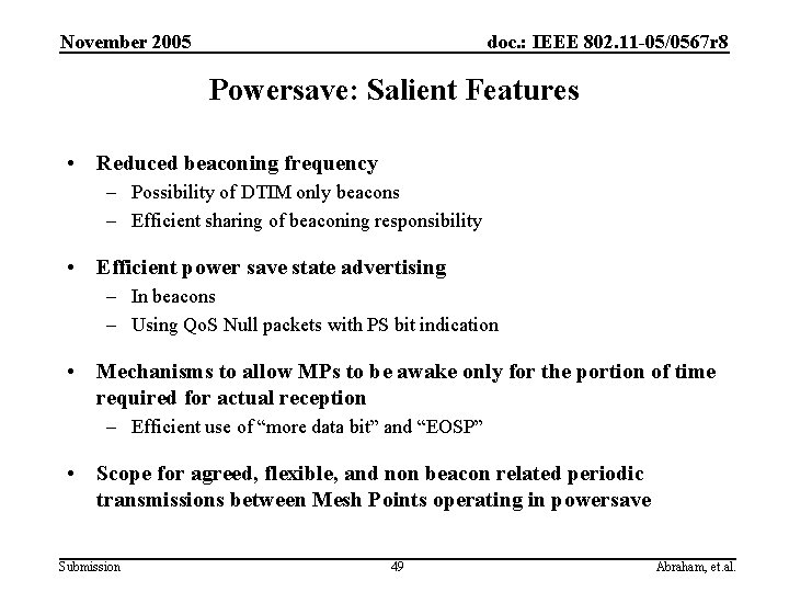 November 2005 doc. : IEEE 802. 11 -05/0567 r 8 Powersave: Salient Features •