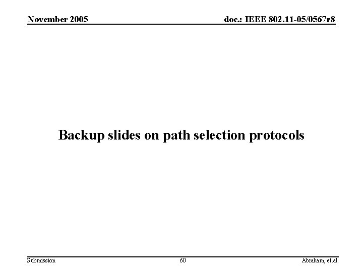 November 2005 doc. : IEEE 802. 11 -05/0567 r 8 Backup slides on path