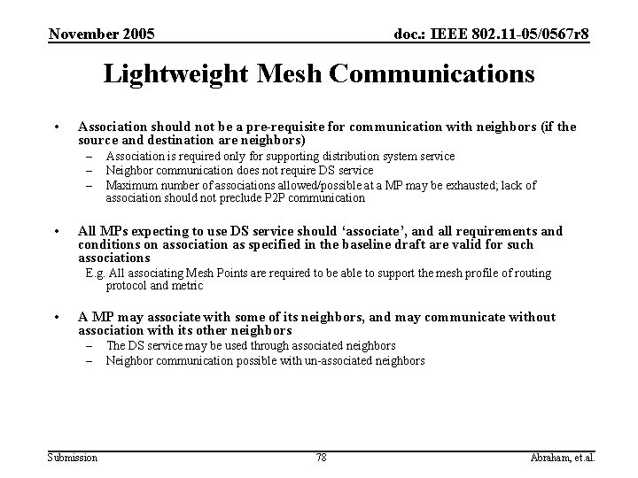 November 2005 doc. : IEEE 802. 11 -05/0567 r 8 Lightweight Mesh Communications •