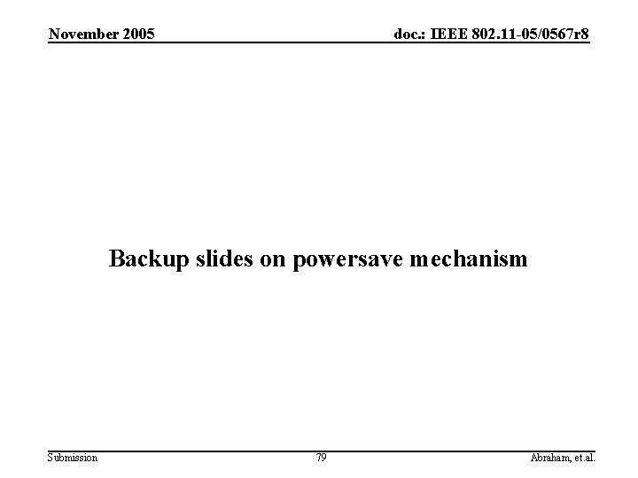 November 2005 doc. : IEEE 802. 11 -05/0567 r 8 Backup slides on powersave
