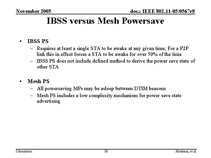 November 2005 doc. : IEEE 802. 11 -05/0567 r 8 IBSS versus Mesh Powersave