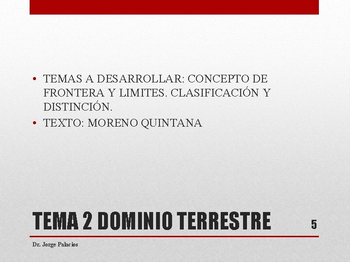  • TEMAS A DESARROLLAR: CONCEPTO DE FRONTERA Y LIMITES. CLASIFICACIÓN Y DISTINCIÓN. •