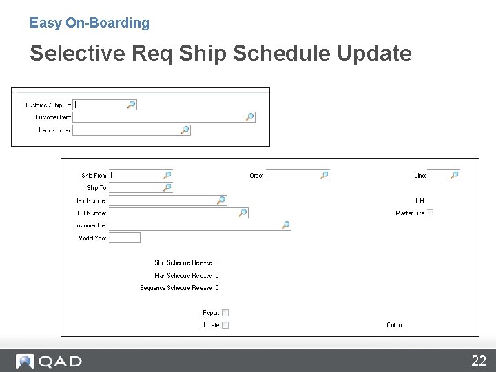 Easy On-Boarding Selective Req Ship Schedule Update 22 