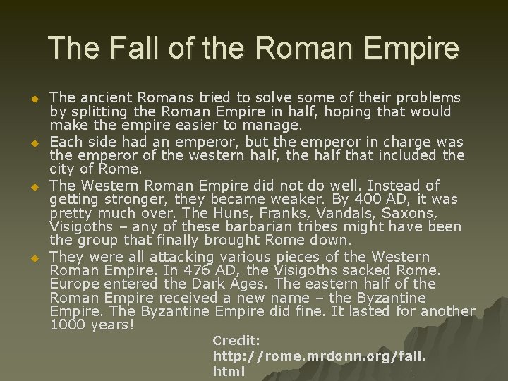 The Fall of the Roman Empire u u The ancient Romans tried to solve