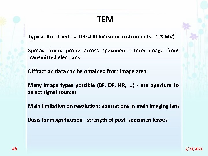 TEM Typical Accel. volt. = 100 -400 k. V (some instruments - 1 -3