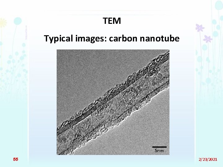 TEM Typical images: carbon nanotube 55 2/23/2021 