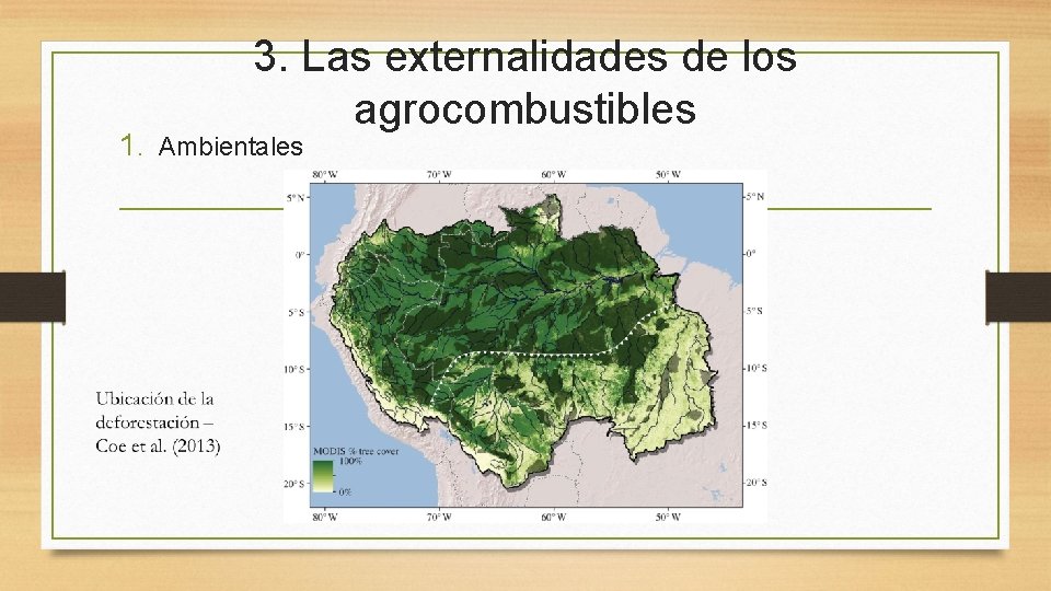 3. Las externalidades de los agrocombustibles 1. Ambientales 