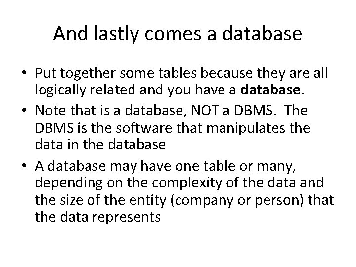 And lastly comes a database • Put together some tables because they are all