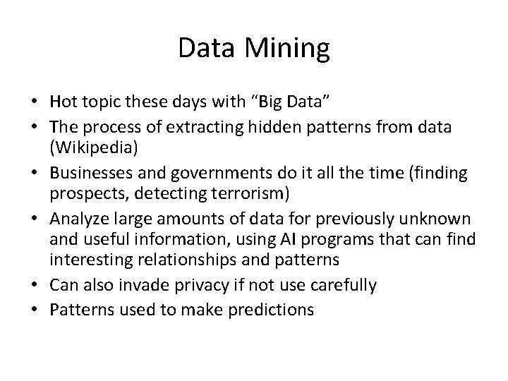 Data Mining • Hot topic these days with “Big Data” • The process of