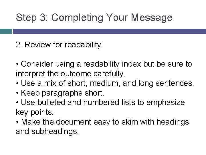 Step 3: Completing Your Message 2. Review for readability. • Consider using a readability Step 3: Completing Your Message 2. Review for readability. • Consider using a readability