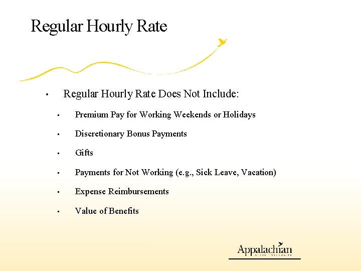 Regular Hourly Rate Does Not Include: • • Premium Pay for Working Weekends or