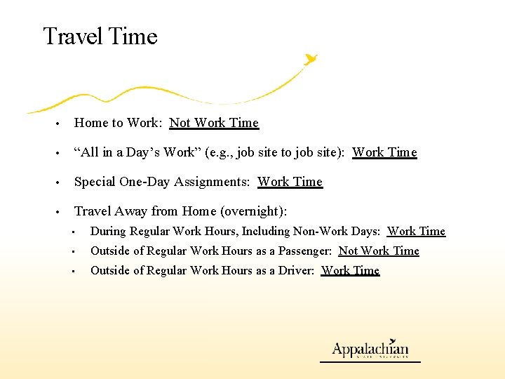 Travel Time • Home to Work: Not Work Time • “All in a Day’s