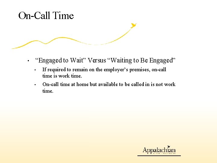 On-Call Time • “Engaged to Wait” Versus “Waiting to Be Engaged” • If required