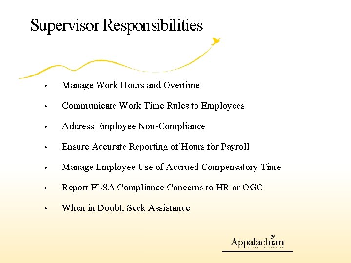 Supervisor Responsibilities • Manage Work Hours and Overtime • Communicate Work Time Rules to