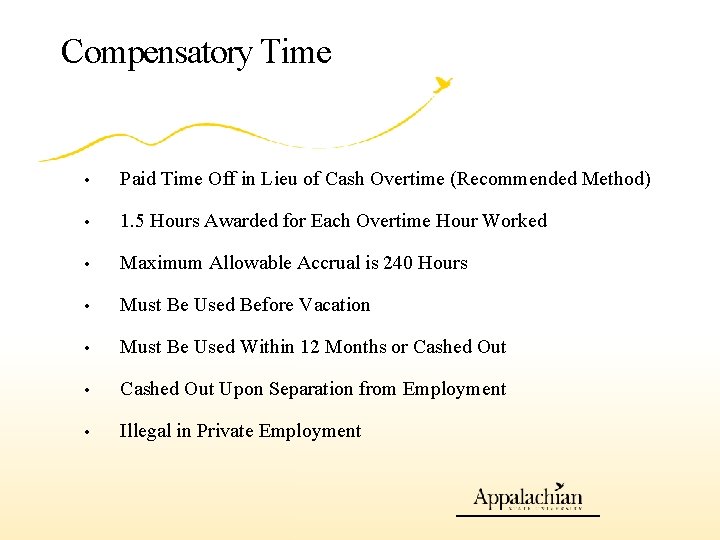 Compensatory Time • Paid Time Off in Lieu of Cash Overtime (Recommended Method) •