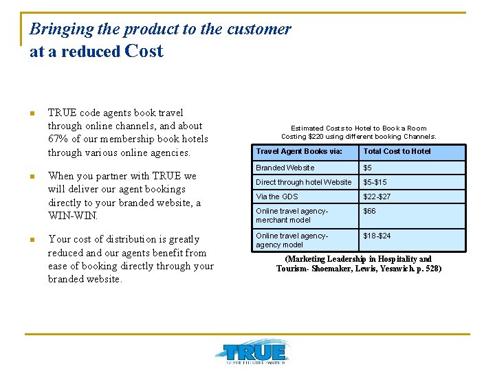 Bringing the product to the customer at a reduced Cost n n n TRUE