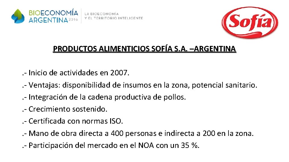 PRODUCTOS ALIMENTICIOS SOFÍA S. A. –ARGENTINA. - Inicio de actividades en 2007. . -