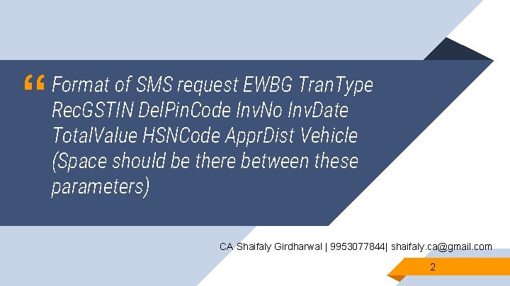 “ Format of SMS request EWBG Tran. Type Rec. GSTIN Del. Pin. Code Inv.