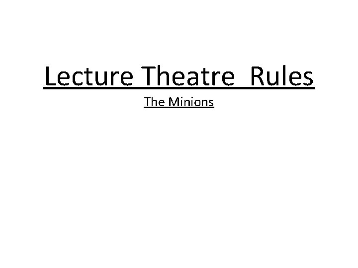 Lecture Theatre Rules The Minions 