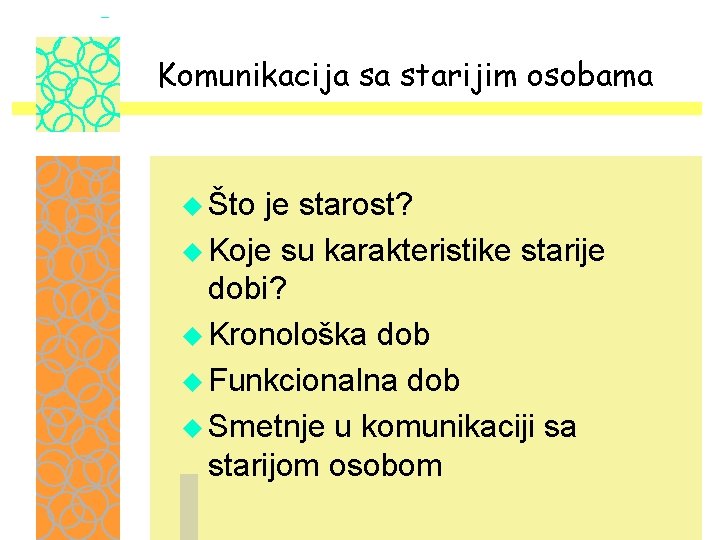 Komunikacija sa starijim osobama u Što je starost? u Koje su karakteristike starije dobi?