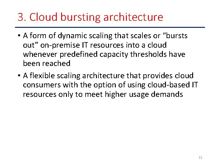 3. Cloud bursting architecture • A form of dynamic scaling that scales or “bursts 3. Cloud bursting architecture • A form of dynamic scaling that scales or “bursts