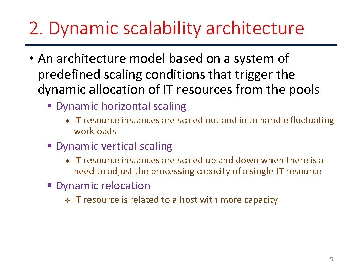 2. Dynamic scalability architecture • An architecture model based on a system of predefined