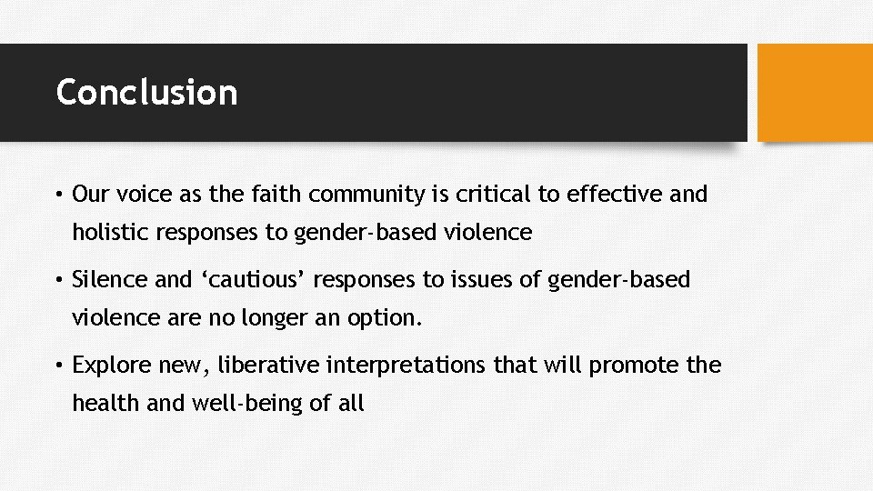 Conclusion • Our voice as the faith community is critical to effective and holistic Conclusion • Our voice as the faith community is critical to effective and holistic