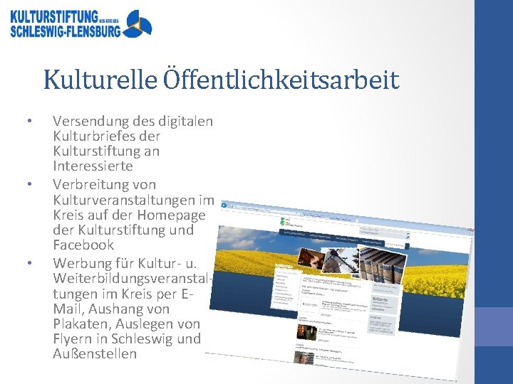 Kulturelle Öffentlichkeitsarbeit • • • Versendung des digitalen Kulturbriefes der Kulturstiftung an Interessierte Verbreitung