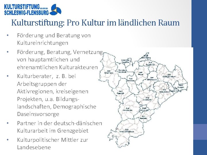 Kulturstiftung: Pro Kultur im ländlichen Raum • • • Förderung und Beratung von Kultureinrichtungen