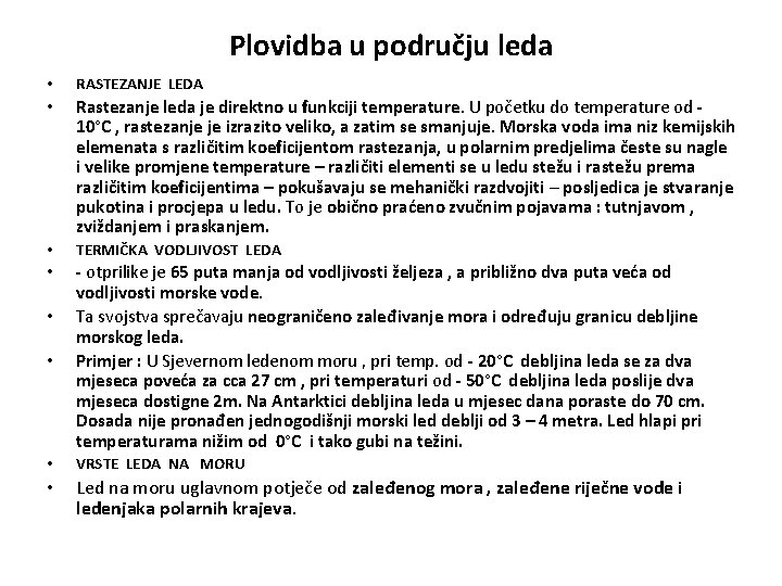 Plovidba u području leda • RASTEZANJE LEDA • Rastezanje leda je direktno u funkciji