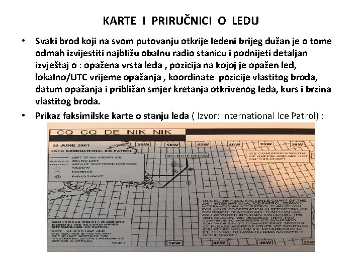 KARTE I PRIRUČNICI O LEDU • Svaki brod koji na svom putovanju otkrije ledeni
