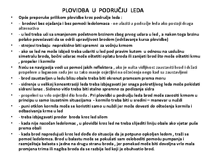 PLOVIDBA U PODRUČJU LEDA • • • • Opće preporuke prilikom plovidbe kroz područje