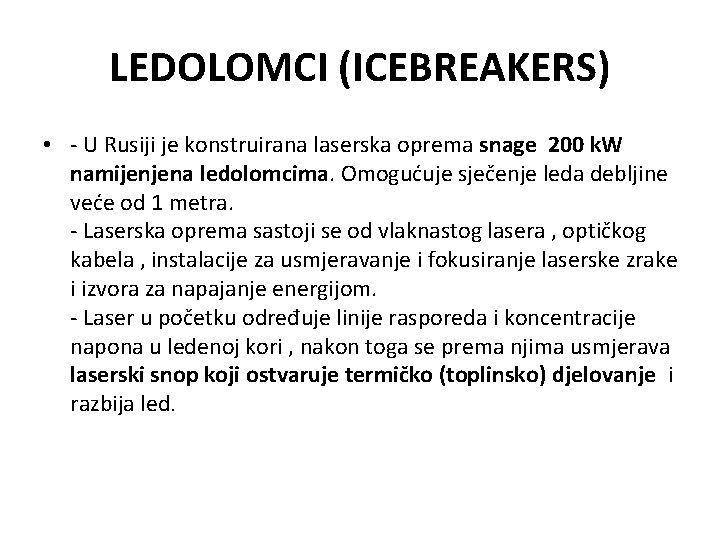 LEDOLOMCI (ICEBREAKERS) • - U Rusiji je konstruirana laserska oprema snage 200 k. W