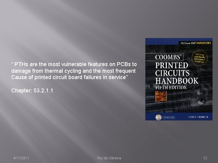 “ PTHs are the most vulnerable features on PCBs to damage from thermal cycling