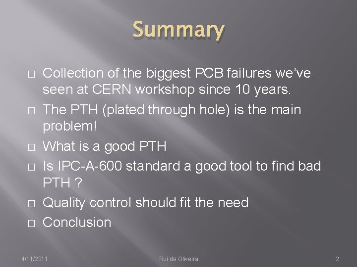 Summary � � � Collection of the biggest PCB failures we’ve seen at CERN