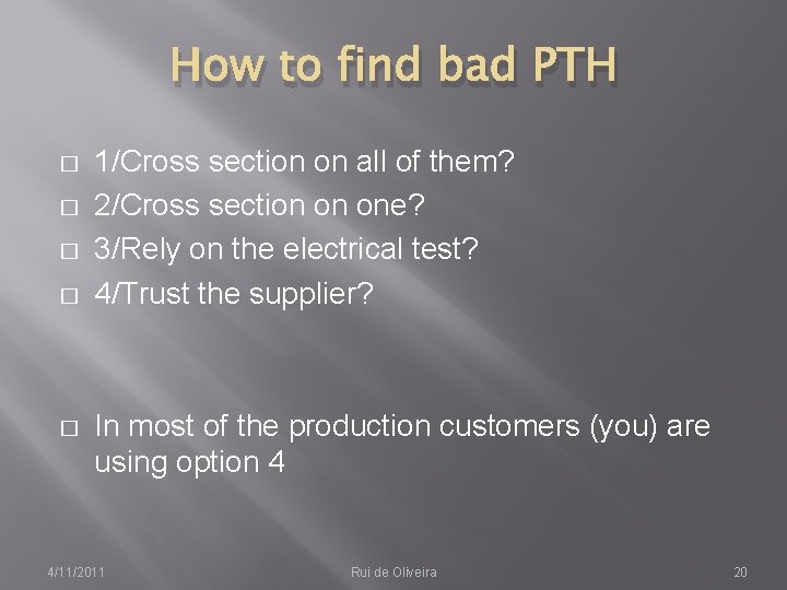 How to find bad PTH � � � 1/Cross section on all of them?