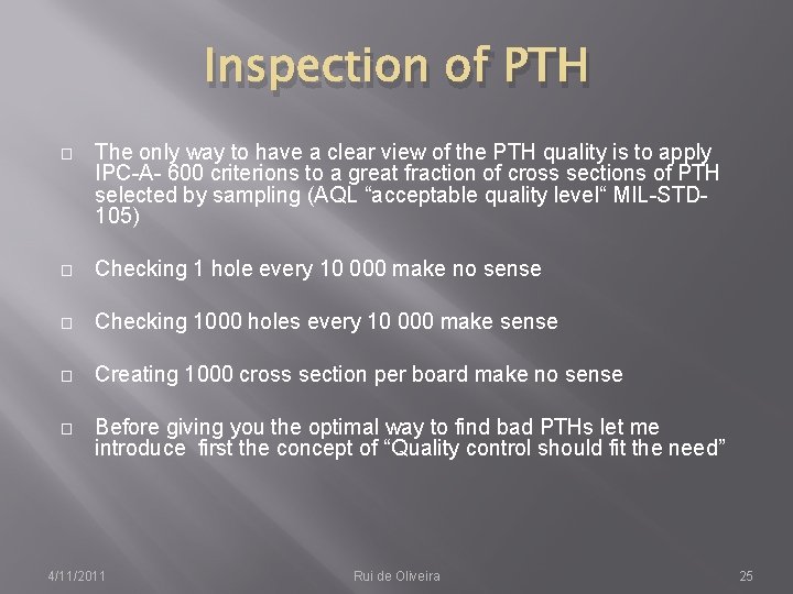 Inspection of PTH � The only way to have a clear view of the