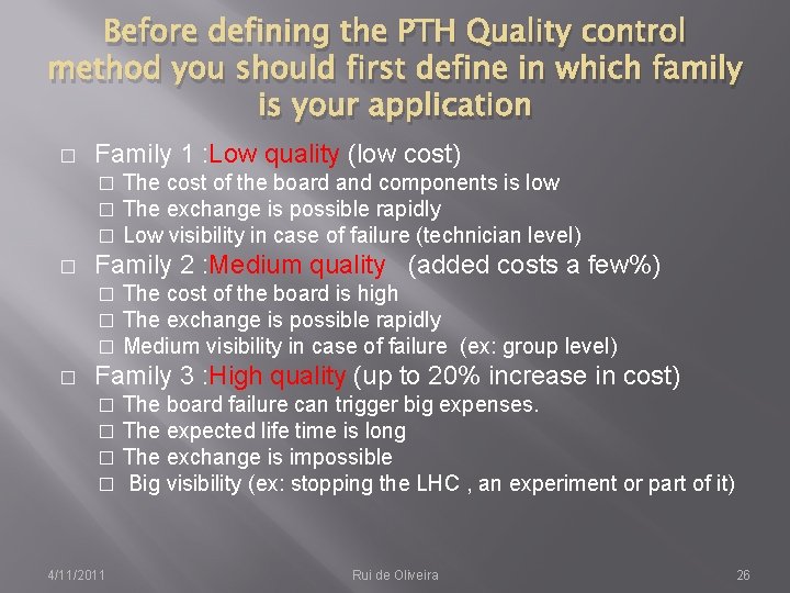 Before defining the PTH Quality control method you should first define in which family