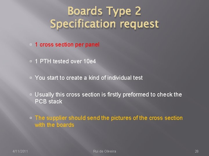Boards Type 2 Specification request 1 cross section per panel 1 PTH tested over
