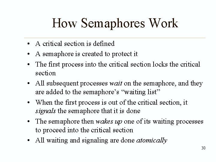 How Semaphores Work • A critical section is defined • A semaphore is created