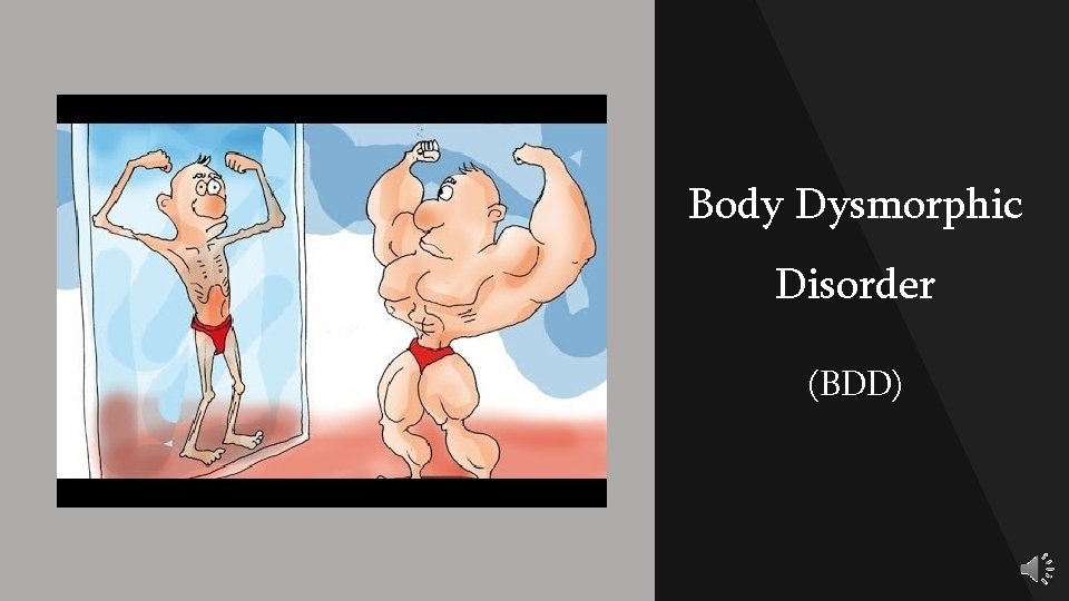Body Dysmorphic Disorder (BDD) 