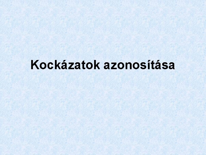 Kockázatok azonosítása 