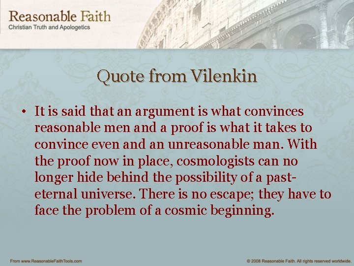 Quote from Vilenkin • It is said that an argument is what convinces reasonable