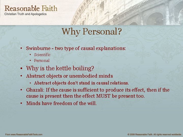 Why Personal? • Swinburne - two type of causal explanations: • Scientific • Personal